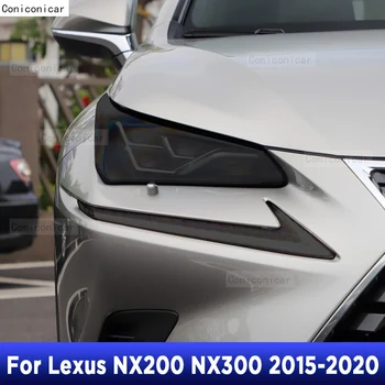 Для Lexus NX200 NX300 2015-2020 TPU Автомобильные Наружные Фары Против Царапин Защитная Пленка Для Ремонта Фар Наклейки Аксессуары