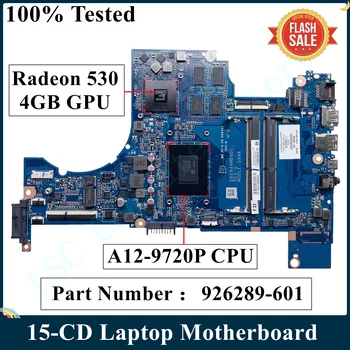 LSC Восстановленный Для HP Pavilion 15-CD Материнская плата ноутбука A12-9720P Процессор Radeon 530 4 ГБ DAG94AMB8D0 926289-001 926289-601 DDR4 MB